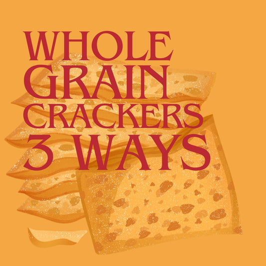Whole Grain Crackers 3 Ways - Thursday, May 21, 2026